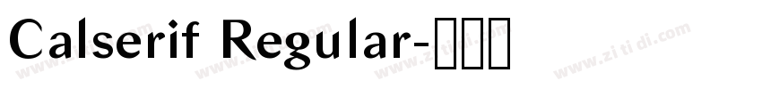Calserif Regular字体转换 Calserif Regular字体转换